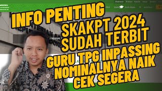 Info Penting Untuk Guru Sertifikasi Inpassing Cek SKAKPT 2024 Nominal Naik 8 [upl. by Eilahs]