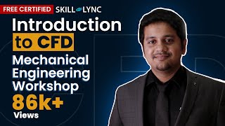 Introduction to CFD  Mechanical Engineering Free Certified Workshop  Skill Lync [upl. by Mccarty655]