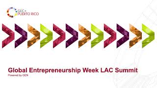 Global Entrepreneurship Week LAC Summit [upl. by Tnecniv]