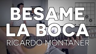 Besame La Boca Ricardo Montaner Tutorial Cover  Guitarra Mauro Martinez [upl. by Edmea528]