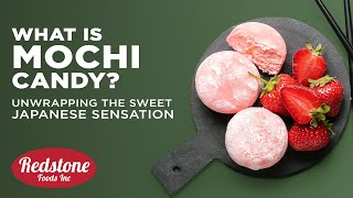 What is Mochi Candy Unwrapping the Sweet Japanese Sensation  Redstone Foods [upl. by Maharva198]