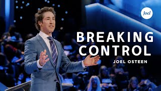 Breaking Control  Joel Osteen [upl. by Idonah285]