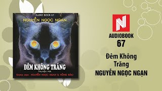 Nguyễn Ngọc Ngạn Truyện Ma  Đêm Không Trăng Audiobook 67 [upl. by Lovel927]