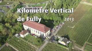 KM Vertical de Fully 2013 Vidéo Officielle [upl. by Gillman]