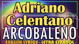 ARCOBALENO  Adriano Celentano 1999 Letra Español English Lyrics Testo italiano [upl. by Thad]