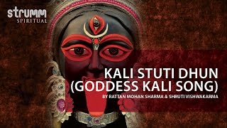 Kali Stuti Dhun I Goddess Kali Song I Rattan Mohan Sharma I Shruti Vishwakarma [upl. by Saidee]