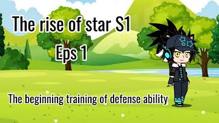 The rise of star S1 Eps 1 The beginning training of defense ability [upl. by Ecirp]