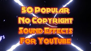 50 Popular No Copyright Sound Effects For YouTube [upl. by Ettevad]