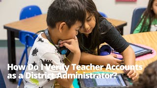 How Do I Verify Teacher Accounts as a District Administrator [upl. by Rennoc]