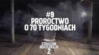 STRASZNE REKOLEKCJE 2 9 PROROCTWO O 70 TYGODNIACH [upl. by Gaughan]