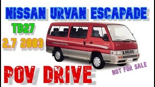 Nissan Urvan Escapade 2003 POV Drive [upl. by Maer]