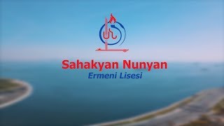 Sahakyan Nunyan Ermeni Lisesi  2018 Tanıtım Filmi [upl. by Oigres]