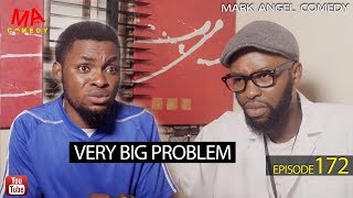 VERY BIG PROBLEM Mark Angel Comedy Episode 172 [upl. by Arun519]