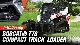 Introducing Bobcat® T76 Compact Track Loader [upl. by Leighland977]