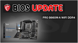 MSI PRO B660M A WIFI DDR4 BIOS UPDATE [upl. by Nol746]