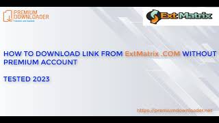 Download file get link vip from ExtMatrixcom without premium account 2023  FREE in description [upl. by Fraase36]