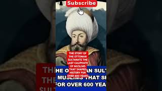 THE STORY OF THE OTTOMAN SULTANATE THE LAST CALIPHATE OF MUSLIMS THAT SHAPED HISTORY [upl. by Leber22]