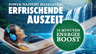 Erfrischende Auszeit  Kurze Powernapping Meditation zum Entspannen [upl. by Strepphon]