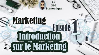 La 300 Economique Marketing de base S3 Episode1 Définition du marketing [upl. by Sedruol]