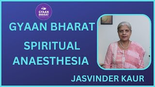 SPIRITUAL ANAESTHESIA BY JASVINDER KAUR [upl. by Oremar]