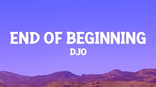 Djo  End Of Beginning Lyrics [upl. by Lav]