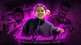 THUMAK THUMAK  THUMAK THUMAK VELOCITY EDIT  GULABI SARARA VELOCITY EDIT  TRENDING MEMES EDIT [upl. by Netsyrc]