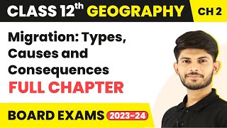 Migration Types Causes and Consequences  Full Chapter  Class 12 Geography Chapter 2  202223 [upl. by Ireva]