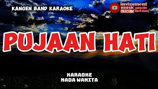 kangen band karaoke PUJAAN HATI nada wanita [upl. by Oyek]