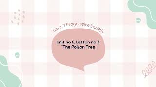 quotClass 7 English Lesson 3 The Poison Tree Oxford Progressive English Unit 6 Lesson The Poison Tree [upl. by Astor]