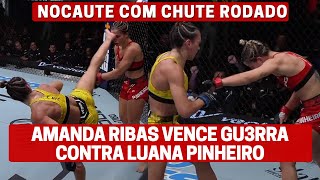 AMANDA RIBAS APLICA NOCAUTE 3RUTAL EM LUANA PINHEIRO EM LUTÃO ENTRE BRASILEIRAS RESULTADOS UFC [upl. by Oiluig]