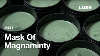 Lush How Its Made Mask of Magnaminty [upl. by Armelda851]