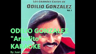 Odilio Gonzalez Arbolito karaoke [upl. by Eelarak117]