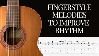 10 Beginner Fingerstyle Melodies That Will Improve Your Rhythm [upl. by Frederica]