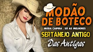 MODÃO DAS ANTIGAS  AS MELHORES  SERTANEJO RAIZ  MODA DE VIOLA [upl. by Ananna568]