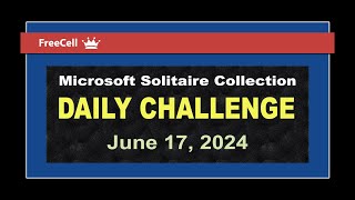 Microsoft Solitaire Collection  Daily Challenge June 17 2024  FreeCell [upl. by Ginny]