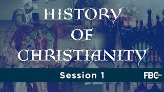 History of Christianity Session 1 [upl. by Delainey567]