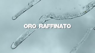 Oro raffinato [upl. by Htiderem]