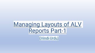 Managing Layouts of ALV Reports Part1 HindiUrdu [upl. by Landahl256]