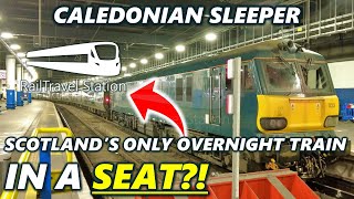 CALEDONIAN SLEEPER IN A SEAT 🇬🇧🚆 Caledonian Sleeper Seated Coach London Euston→Edinburgh Waverley [upl. by Gula]