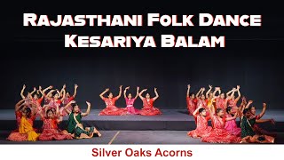 Rajasthani Folk Dance Kesariya Balam  Silver Oaks Acorns [upl. by Viole898]