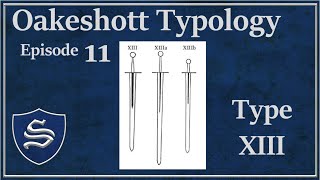 Sterling Armory Oakeshott Typology Ep 11  Type XIII [upl. by Hayyikaz]