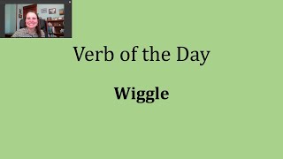 Verb of the Day  Wiggle [upl. by Drapehs885]