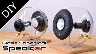 Make glass spherical speaker [upl. by Andrel345]