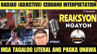 TAGALOG VS BISAYA CEBUANO INTERPRETASYON NG BADJAO KUNG ADJECTIVE [upl. by Vikky996]