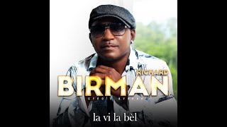 Richard BIRMAN « La vi à bèl « [upl. by Jules]