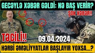 TƏCİLİ Əsas Xəbərlər 09042024 Xəbər Bələdcisi xeberler son xeberler bugun 2024 [upl. by Annairb]