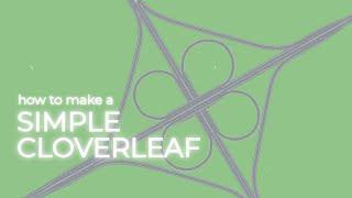 How to make a SIMPLE CLOVERLEAF in Intersection Controller [upl. by Grizel]