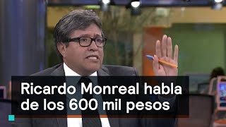 Monreal habla de Antuñano y los 600 mil pesos  Despierta con Loret [upl. by Jehial534]