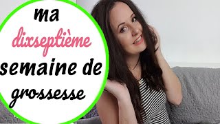 🍼 JE NAIME PAS ÊTRE ENCEINTE  17 eme semaine de grossesse BILAN SYMPTÔMES [upl. by Ttessil]