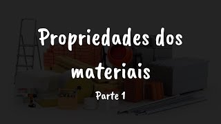 Propriedades dos materiais Parte 1 [upl. by Lonee]